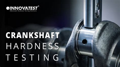 crankshaft hardness tester|ford crankshaft journal hardness.